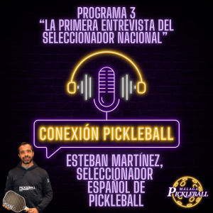 PROGRAMA 3 ESTEBAN MARTINEZ SELECCIONADOR NACIONAL PICKLEBALL
